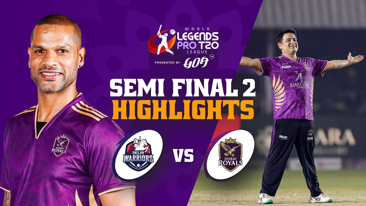 Delhi Warriors vs Dubai Royals | Semi-Final 2 Highlights | World Legends Pro T20 League 2026