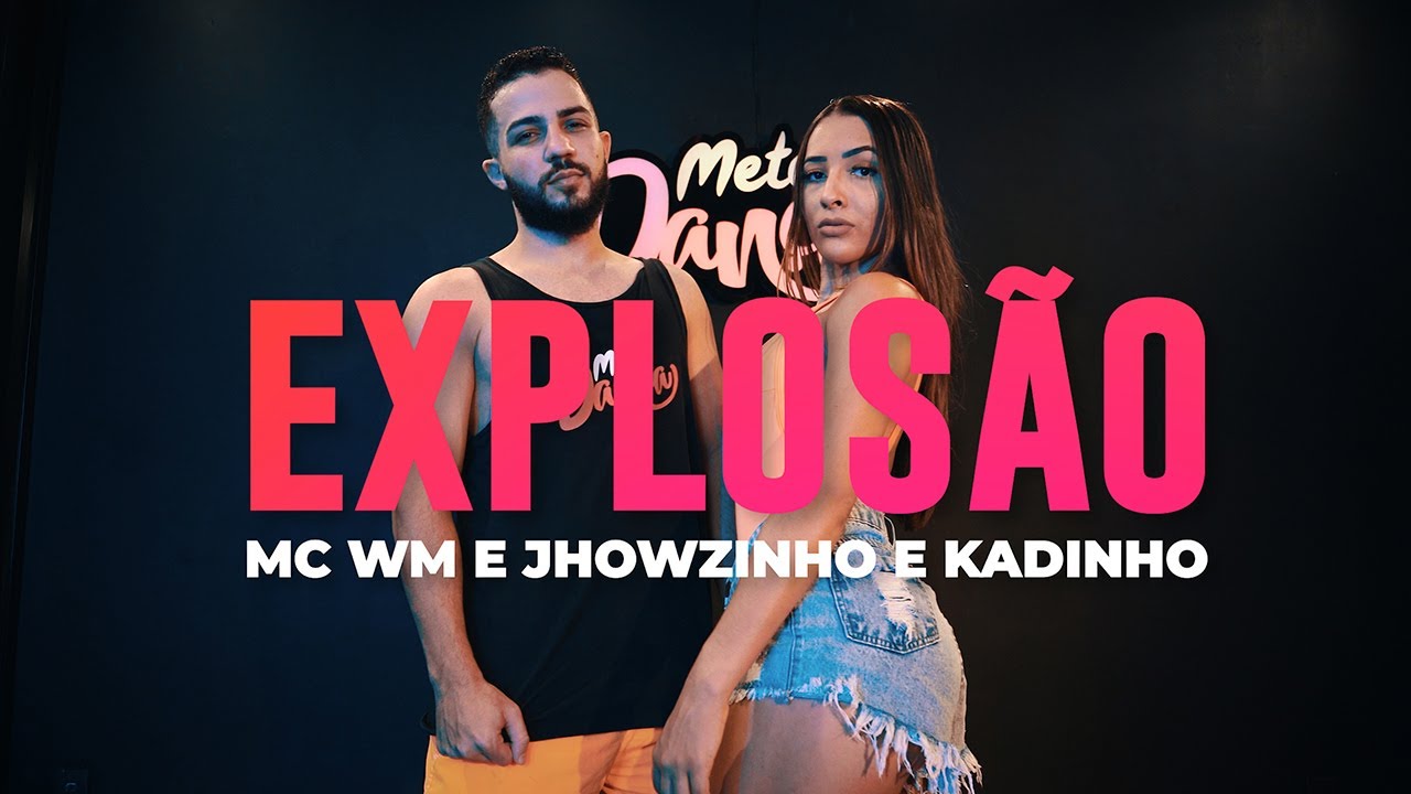 Explosão - WM e Jhowzinho e Kadinho - Coreografia: Mete Dança
