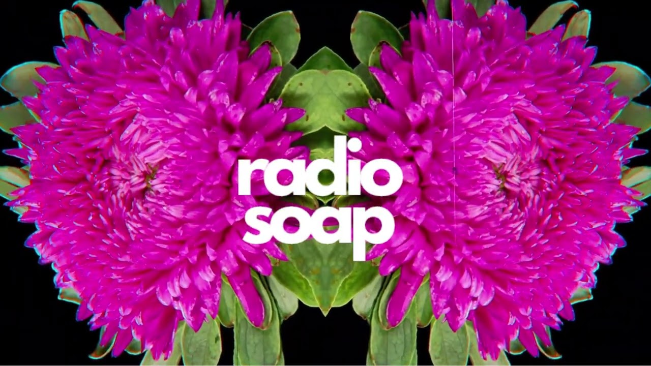 Radio Soap - Flowers