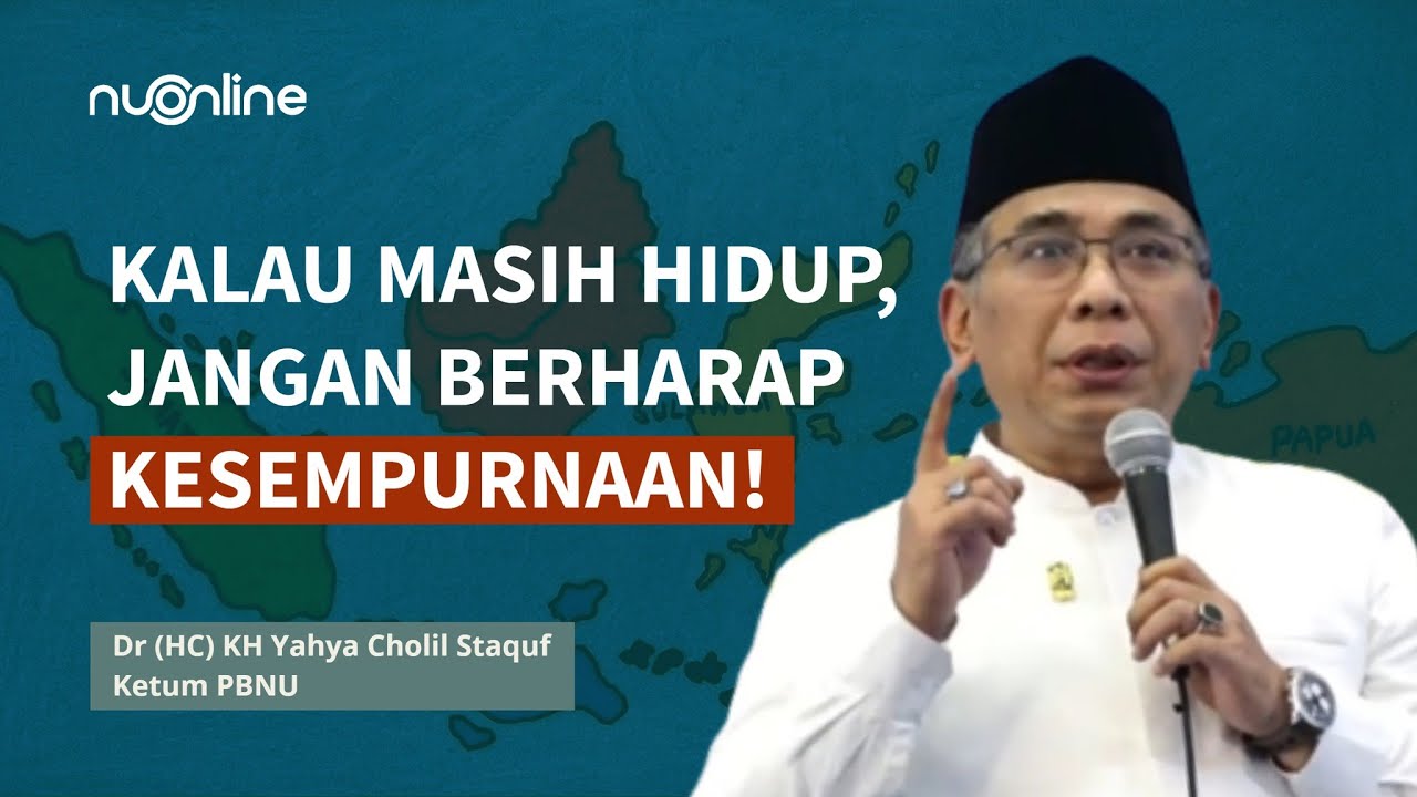 Gus Yahya: Jangan Berharap Kesempurnaan!