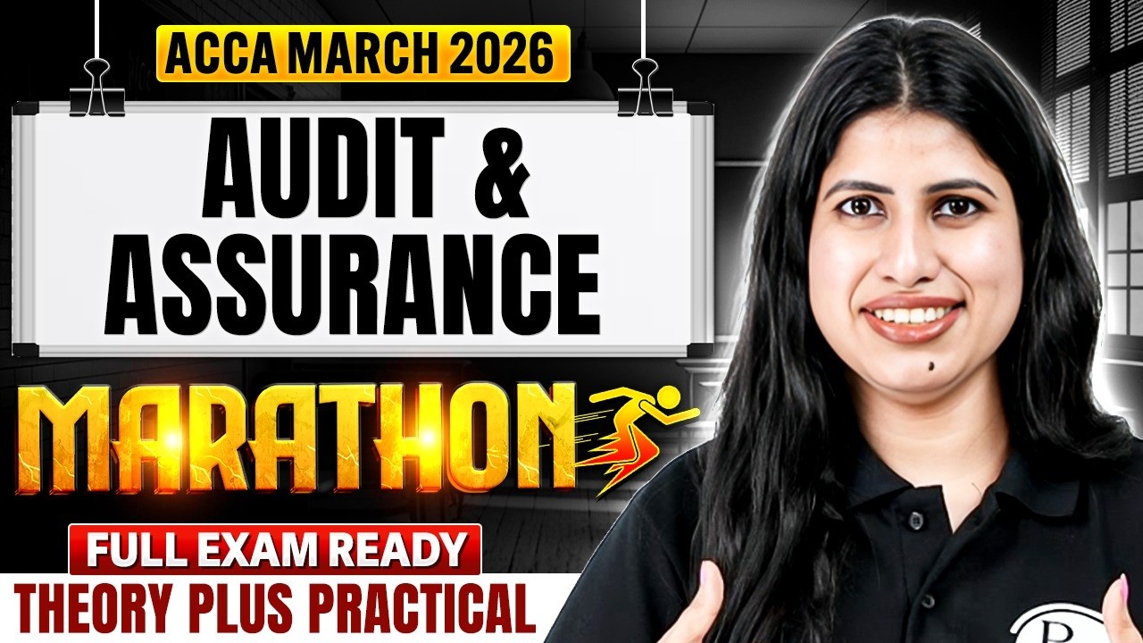 Audit & Assurance Marathon | ACCA March 2026 | Full Exam Ready (Theory + Practical)