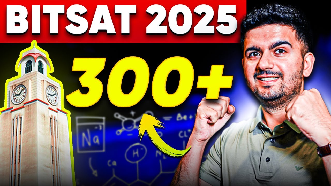 BITSAT 2025 : How to score 300+ in BITSAT 2025 | Best Preparation Strategy