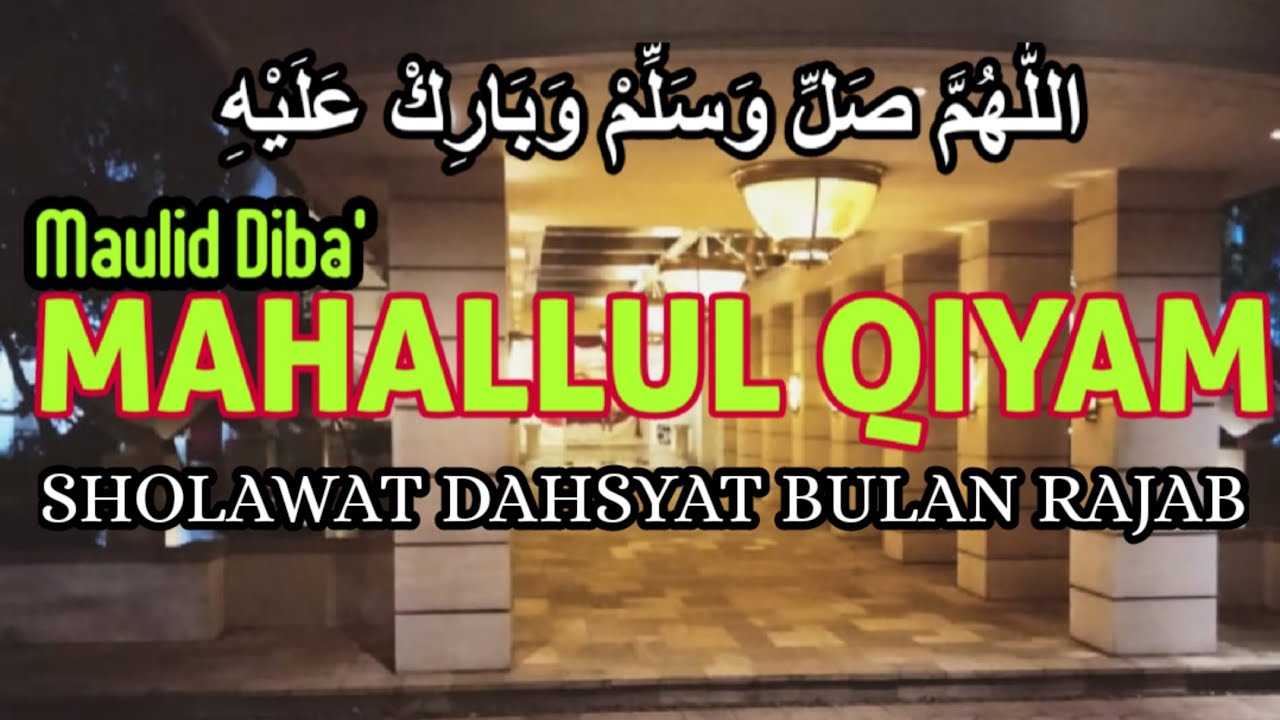 Maulid Diba' Singkat, MAHALLUL QIYAM MERDU, FAHTAZZAL ARSYU MERDU, Sholawat Bulan Sya'ban. 