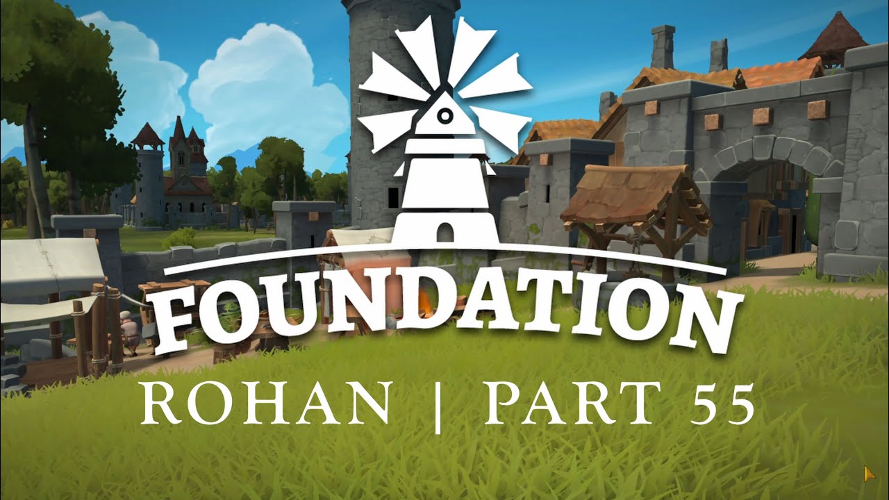 Foundation | Rohan | Part 55 Timelapse