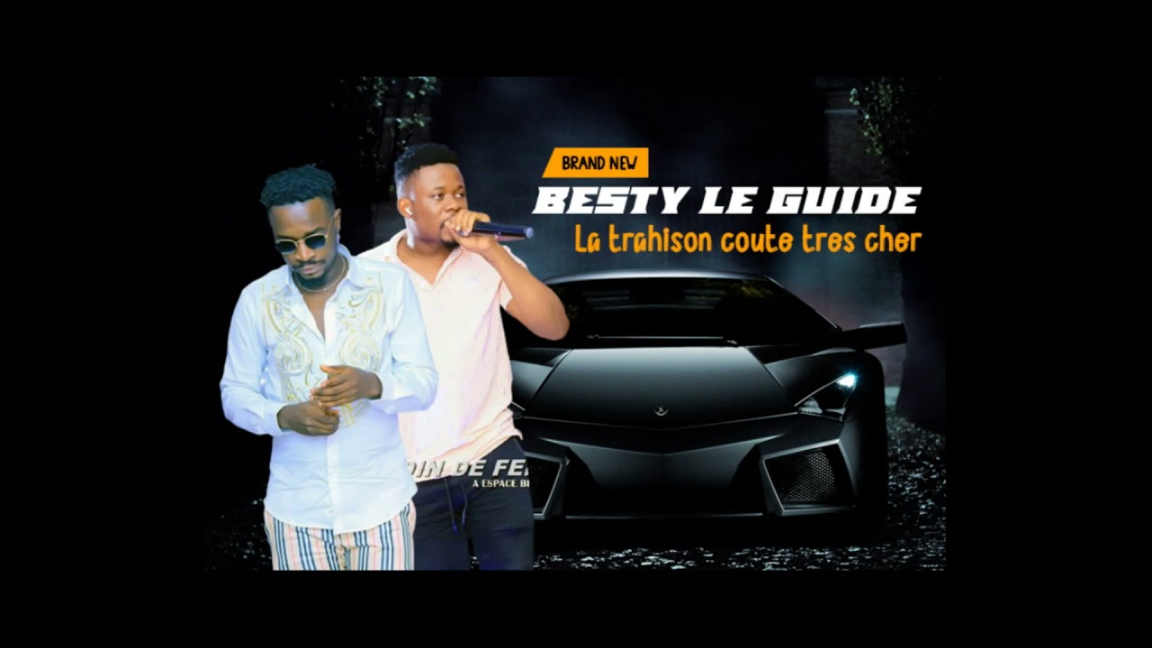 BESTY LE GUIDE feat CHOUCHOU SALVADOR - LA TRAHISON COUTE CHER