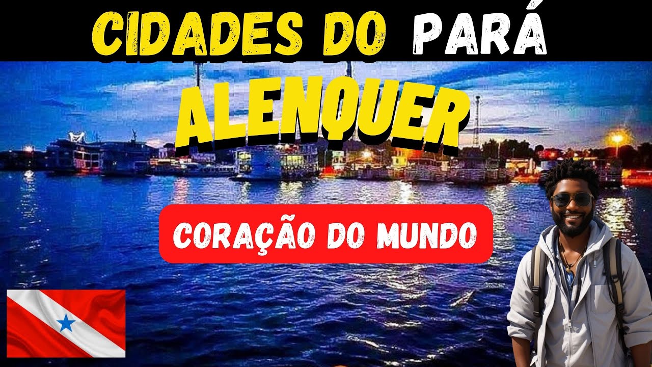 Essa Cidade do Par&aacute; Vai Te Surpreender &ndash; Descubra Alenquer!