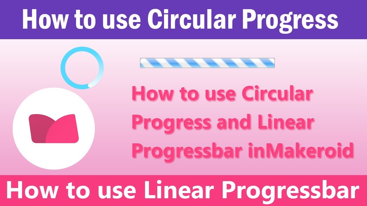 How to use Circular Progress and Linear Progressbar in Makeroid