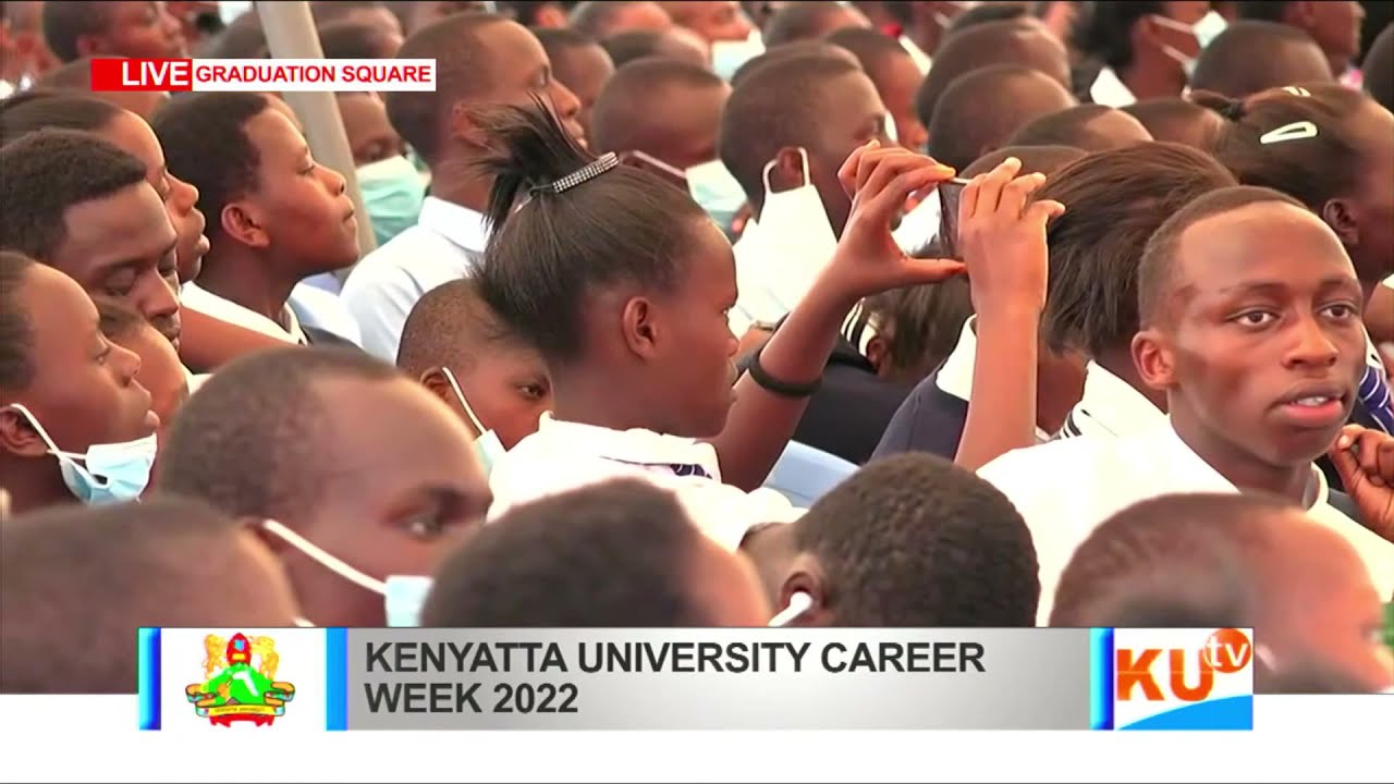 KENYATTA UNIVERSITY CAREER WEEK 2022 - HIGH SCHOOL OPEN DAY
