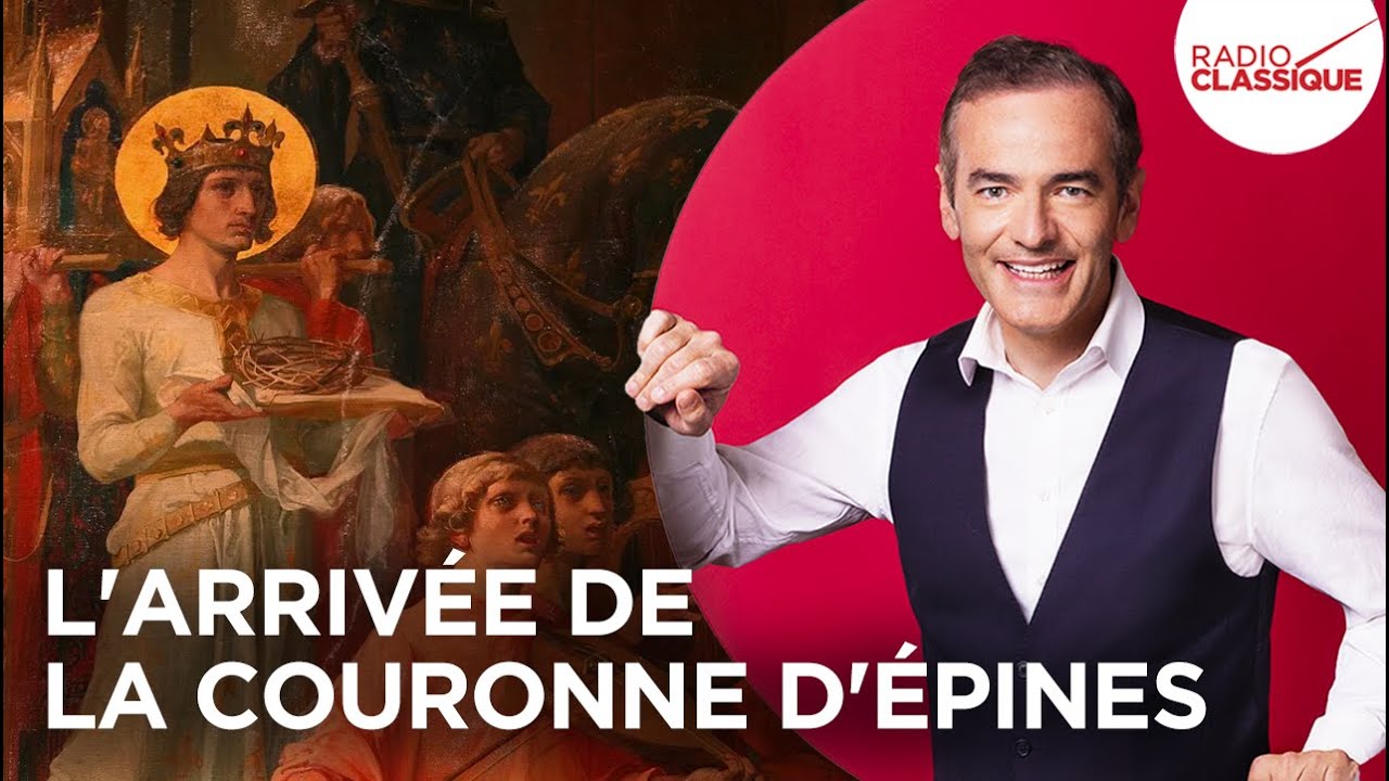 Franck Ferrand raconte : L'arrivée de la couronne d'épines