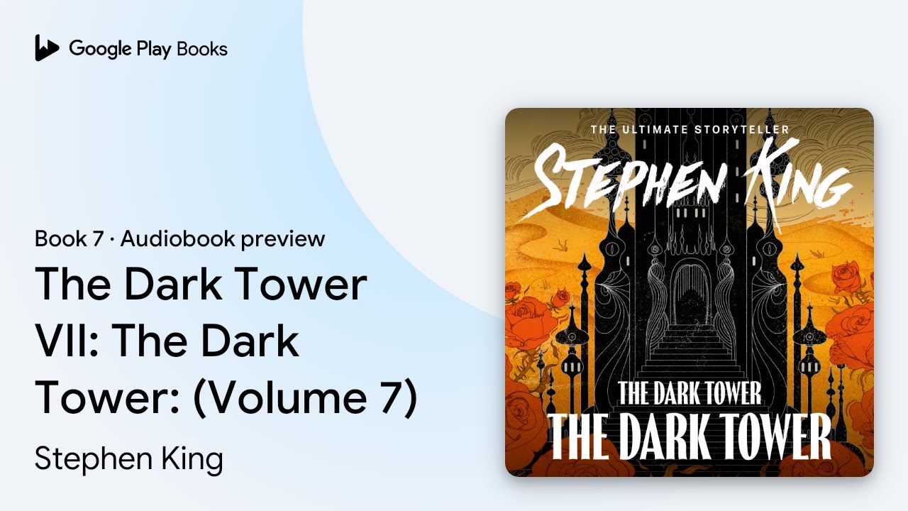 The Dark Tower VII: The Dark Tower: (Volume 7) by Stephen King &middot; Audiobook preview