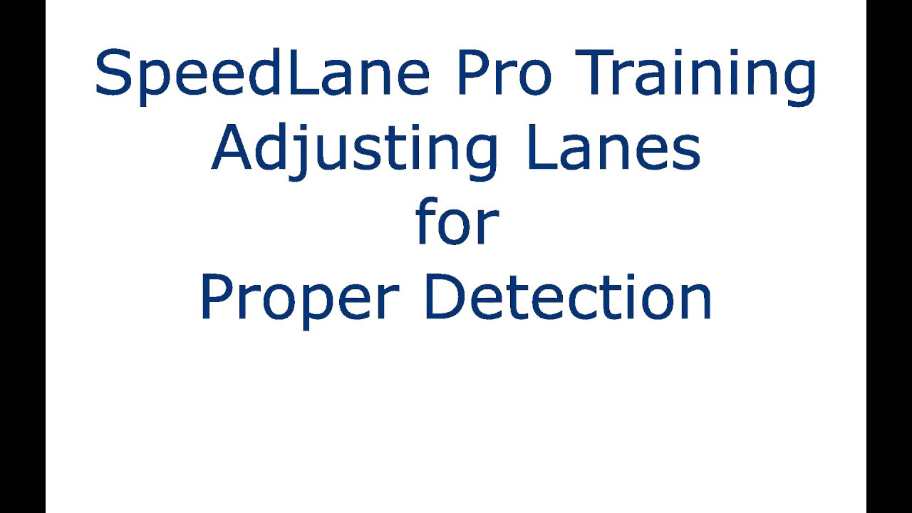 SpeedLane Pro Training: Adjust Lanes For Proper Detection