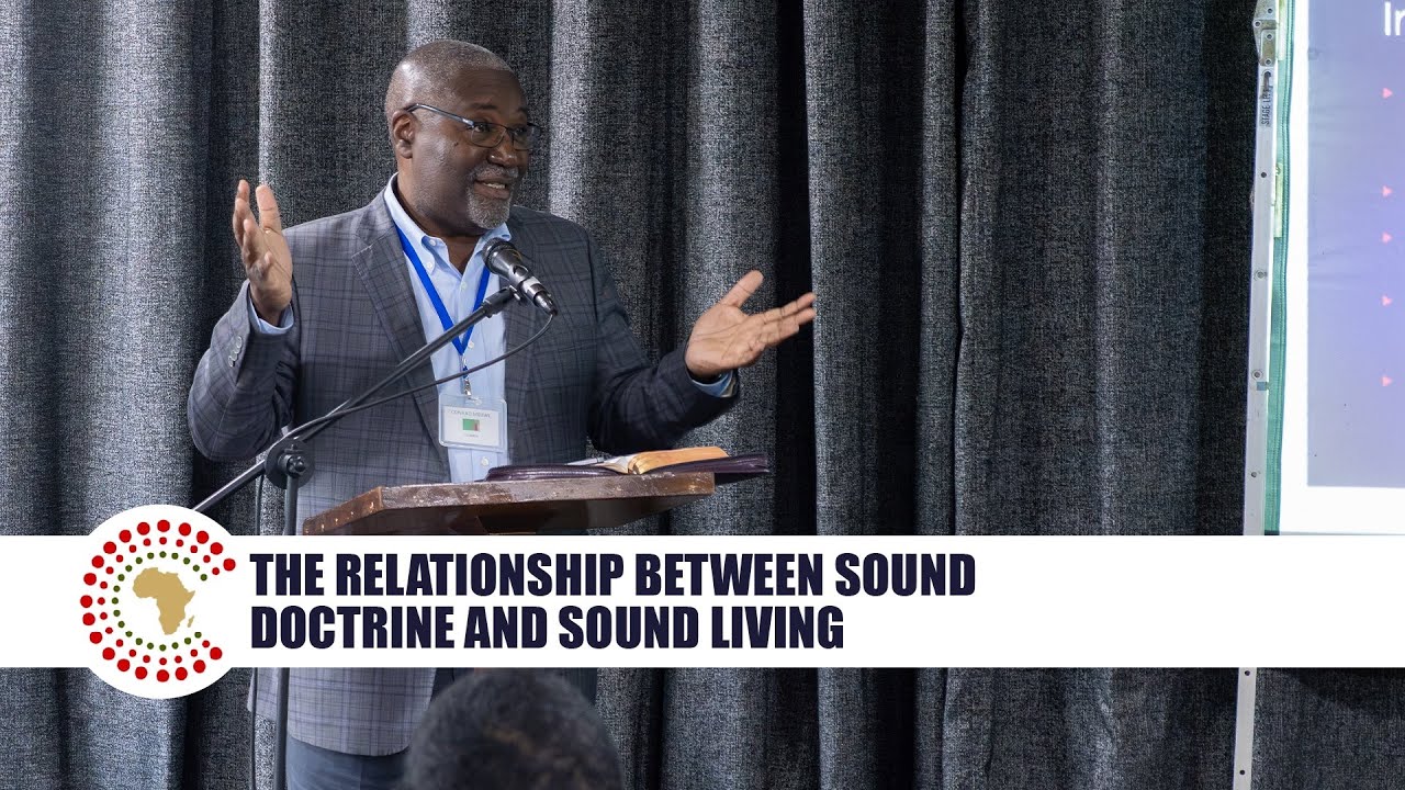 The Relationship Between Sound Doctrine and Sound Living (Dr. Conrad Mbewe)