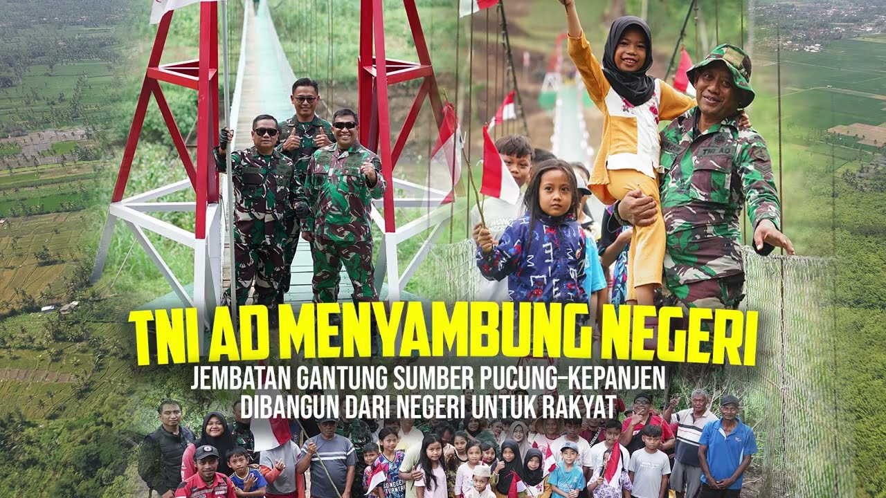 TNI AD Menyambung Negeri Jembatan Gantung Sumber Pucung -Kepanjen DiBangun Dari Negeri Untuk Rakyat.