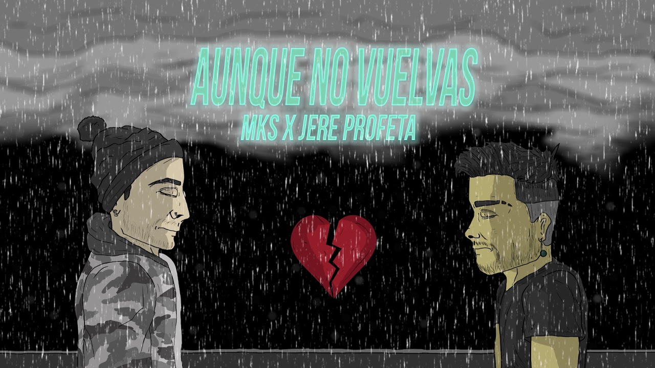 Aunque No Vuelvas - MKS SSJ x JERE PROFETA (Prod. Salty)