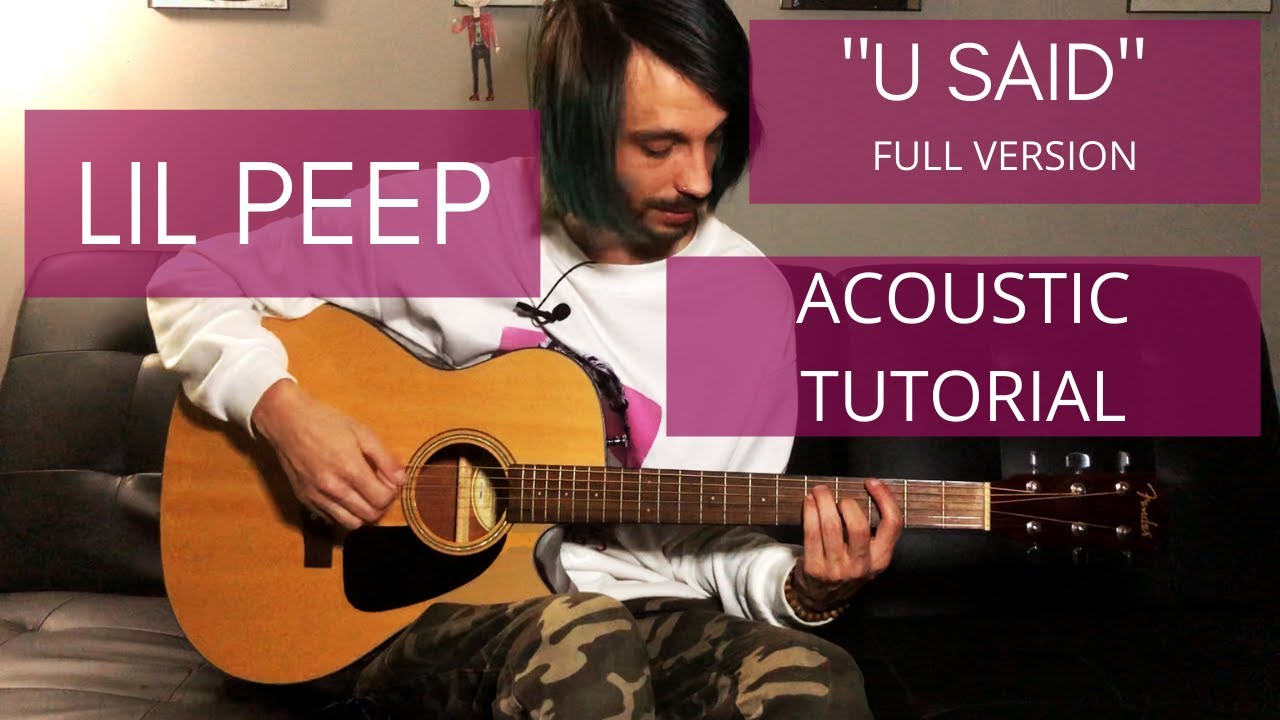 Lil Peep - U Said (Acoustic Tutorial)