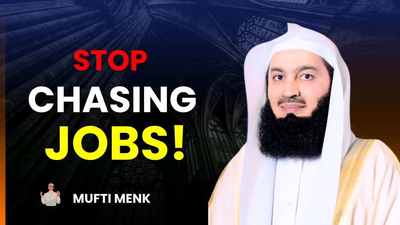 Don’t Go After Jobs Anymore — Start This Instantly | Mufti Menk