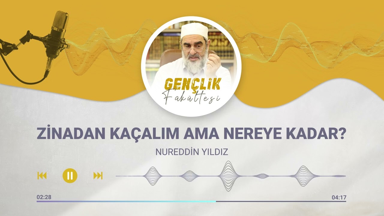 ZİNADAN KAÇALIM AMA NEREYE KADAR?  [18.BÖLÜM] | Nureddin Yıldız