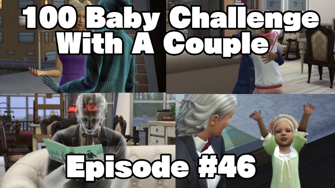 Sims 4 100 Baby Challenge With A Couple Episode #46