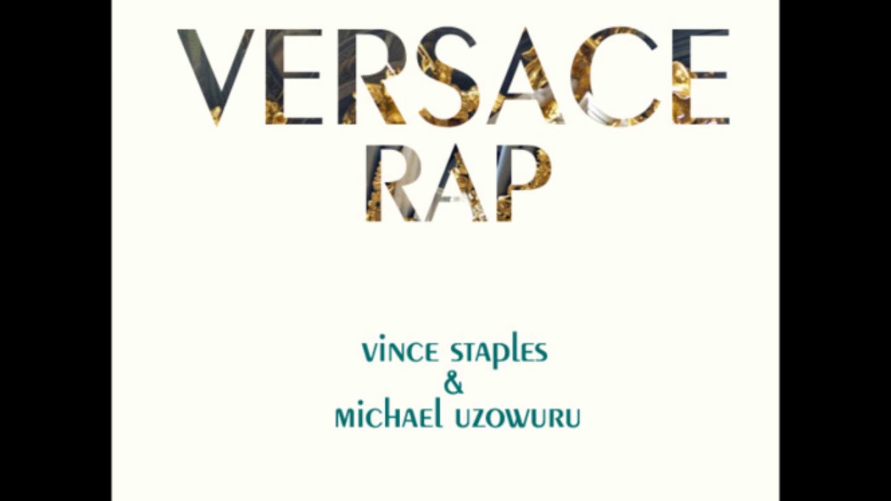 Vince Staples & Michael Uzowuru- Versace Rap