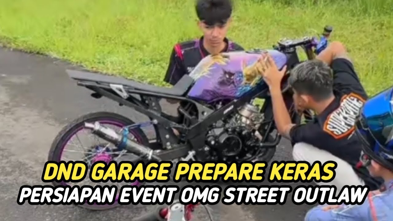 DND GARAGE PREPARE KERAS ‼️ UNTUK EVENT OMG STREET OUTLAW 