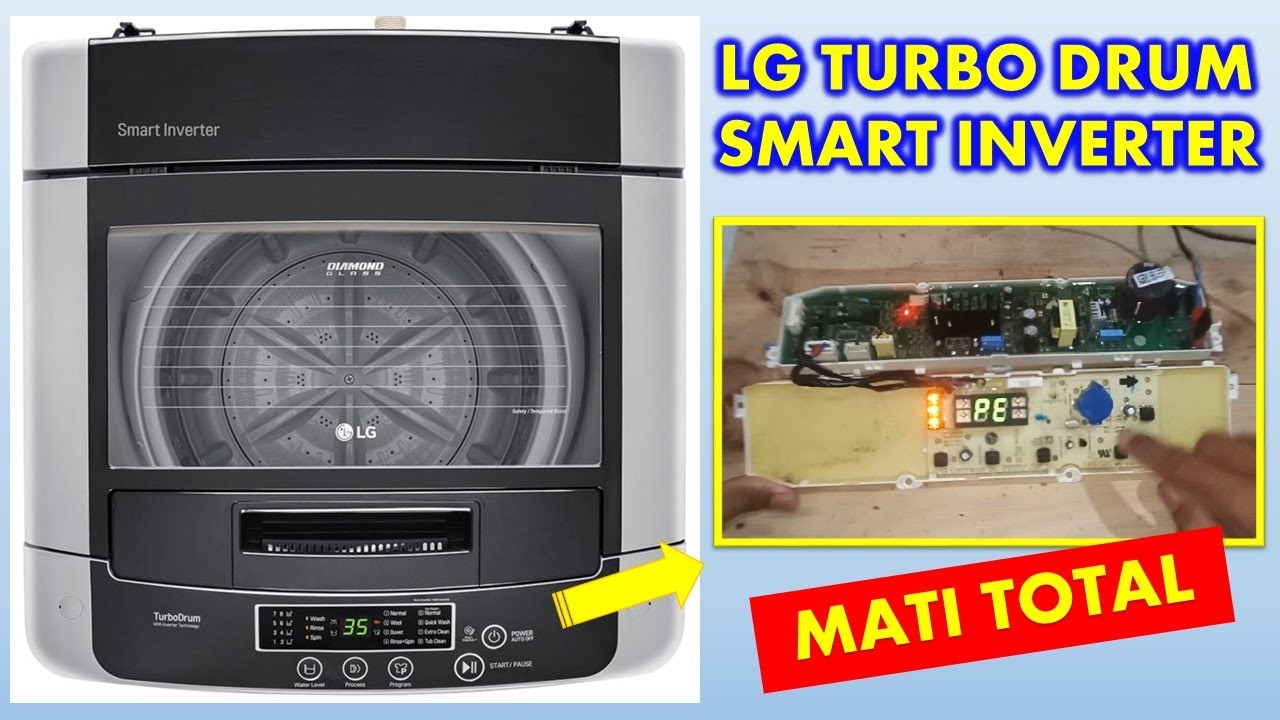 Simpel Perbaikan Modul Mesin Cuci LG Turbo Drum Smart Inverter Mati Total