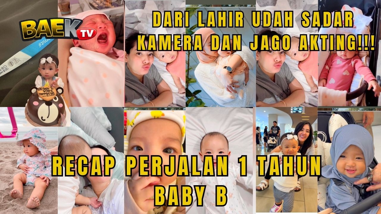 RECAP SPESIAL PERJALANAN BABY B SELAMA 1 TAHUN.. DARI AWAL LAHIR UDAH TAU KAMERA DAN PINTAR AKTING!!