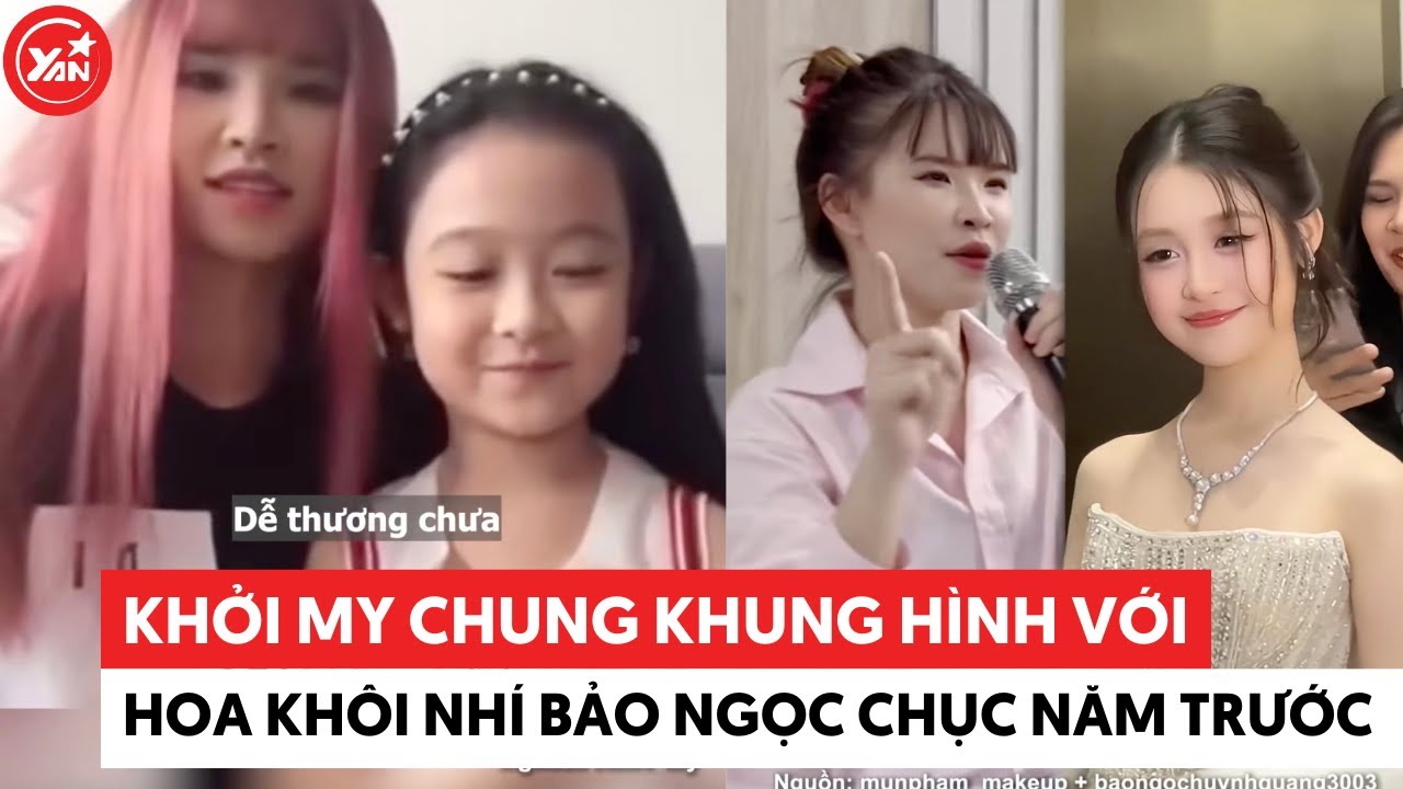 Khởi My chung khung hình với “hoa khôi nhí” Bảo Ngọc từ chục năm trước #khoimy #baongoc