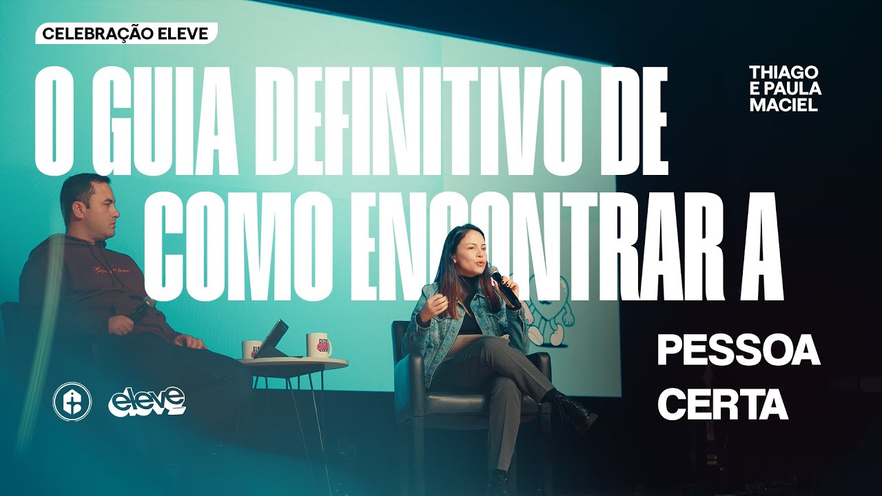O GUIA DEFINITIVO DE COMO ENCONTRAR A PESSOA CERTA || Thiago e Paula || ELEVE BOLD 14.06.2025