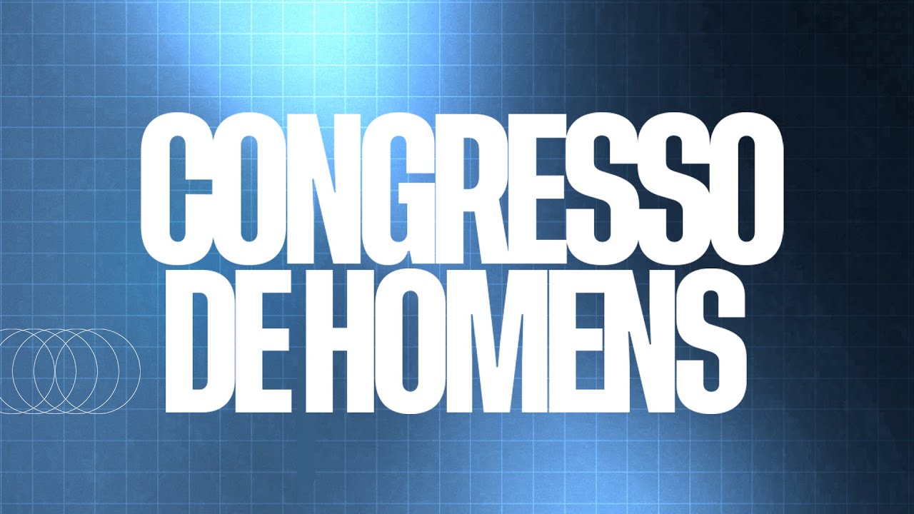CONGRESSO DE HOMENS - 3ºDIA