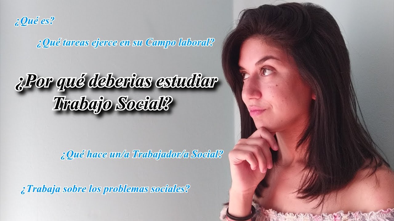 ¿Por qué deberías estudiar Trabajo Social?