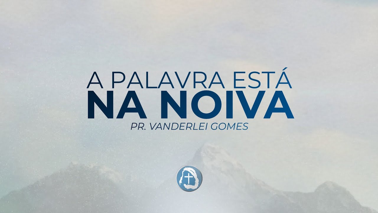 A Palavra Está na Noiva | Pr. Vanderlei Gomes - 04/03/26