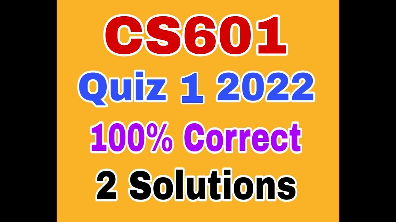 Cs601 quiz 1 2023|cs601 quiz 1 fall 2023|cs601 quiz 1 solution 2023|cs601 quiz 1 solution fall 2023