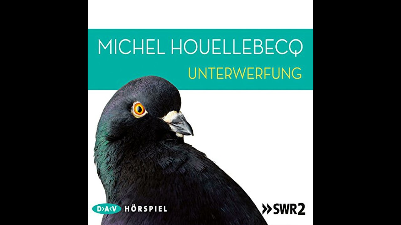 Unterwerfung H&ouml;rbuch von Michel Houellebecq