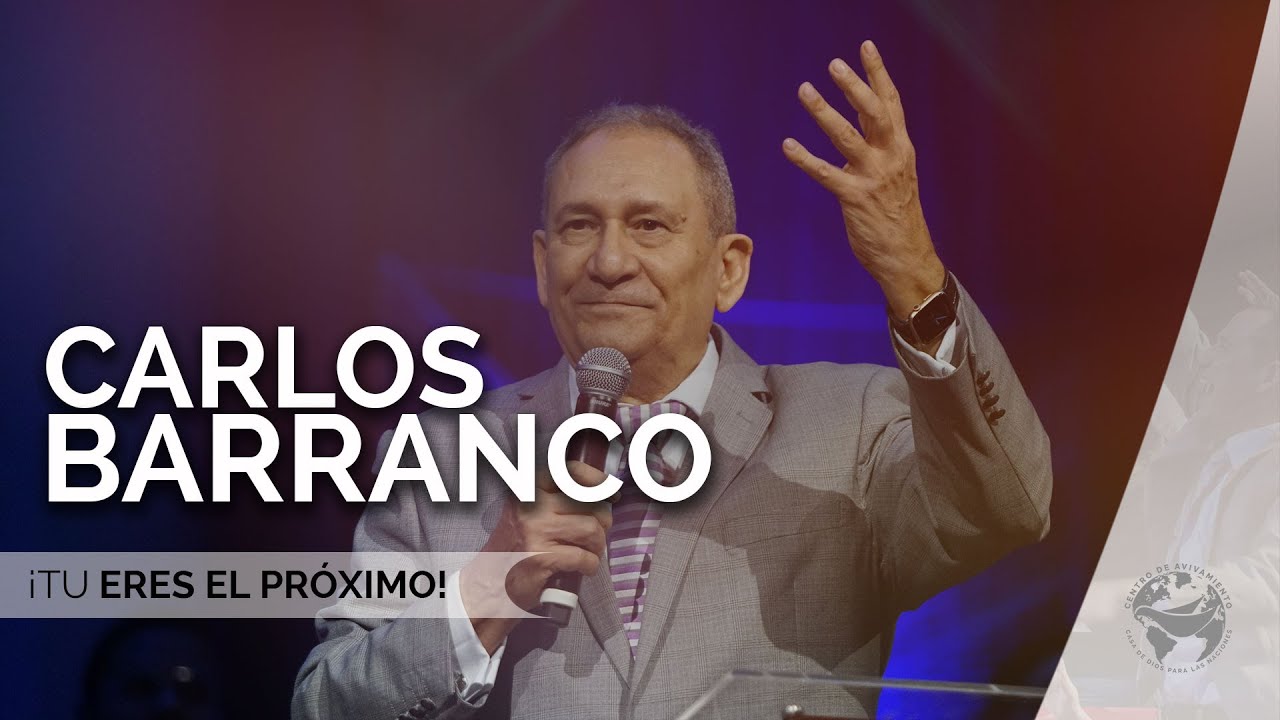 Pastor Carlos Barranco - Campaña Tu Eres el Próximo |Día 2|