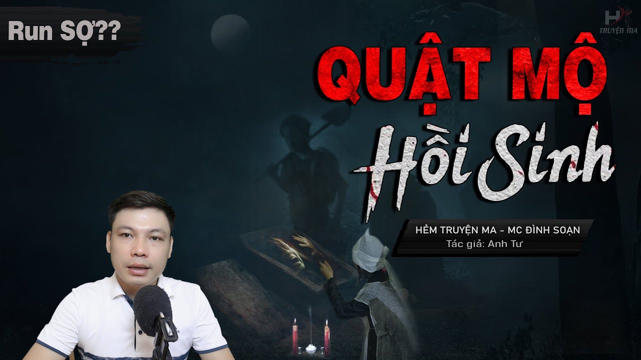 Truyện Ma: Quật Mộ Hồi Sinh - Câu Chuyện Có Thật Thầy Mo Hồi Sinh Xác Con MC Đình Soạn Kể