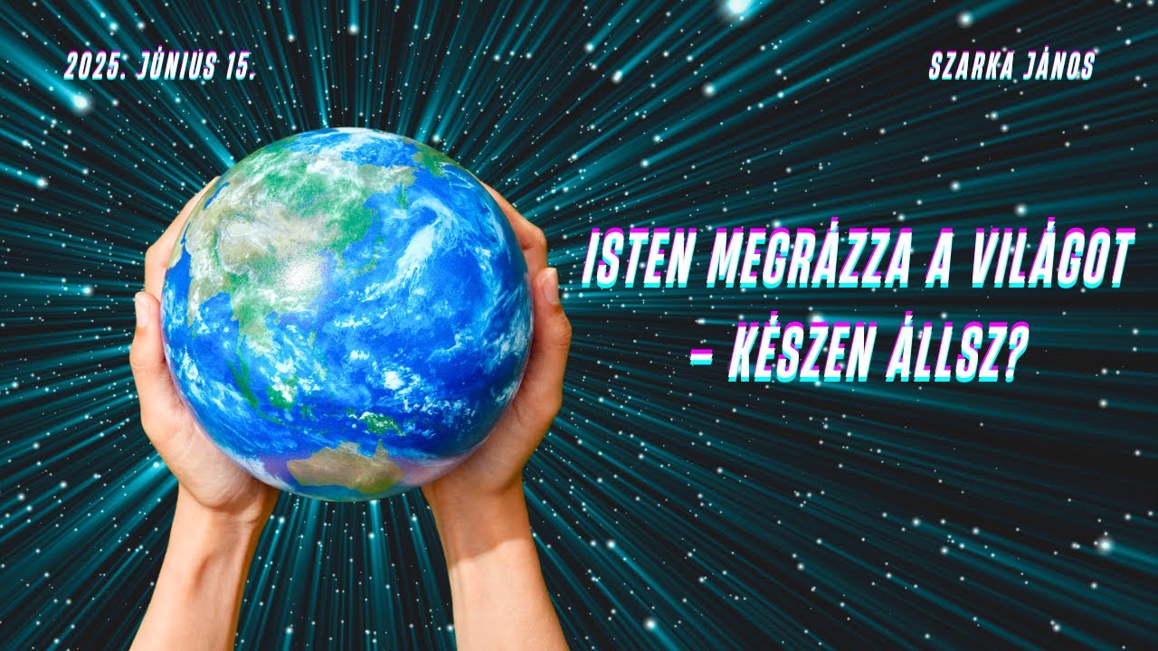 Szarka János - Isten megrázza a világot - készen állsz?
