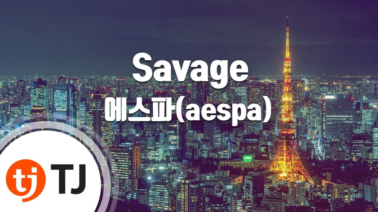 [TJ노래방] Savage - 에스파(aespa) / TJ Karaoke