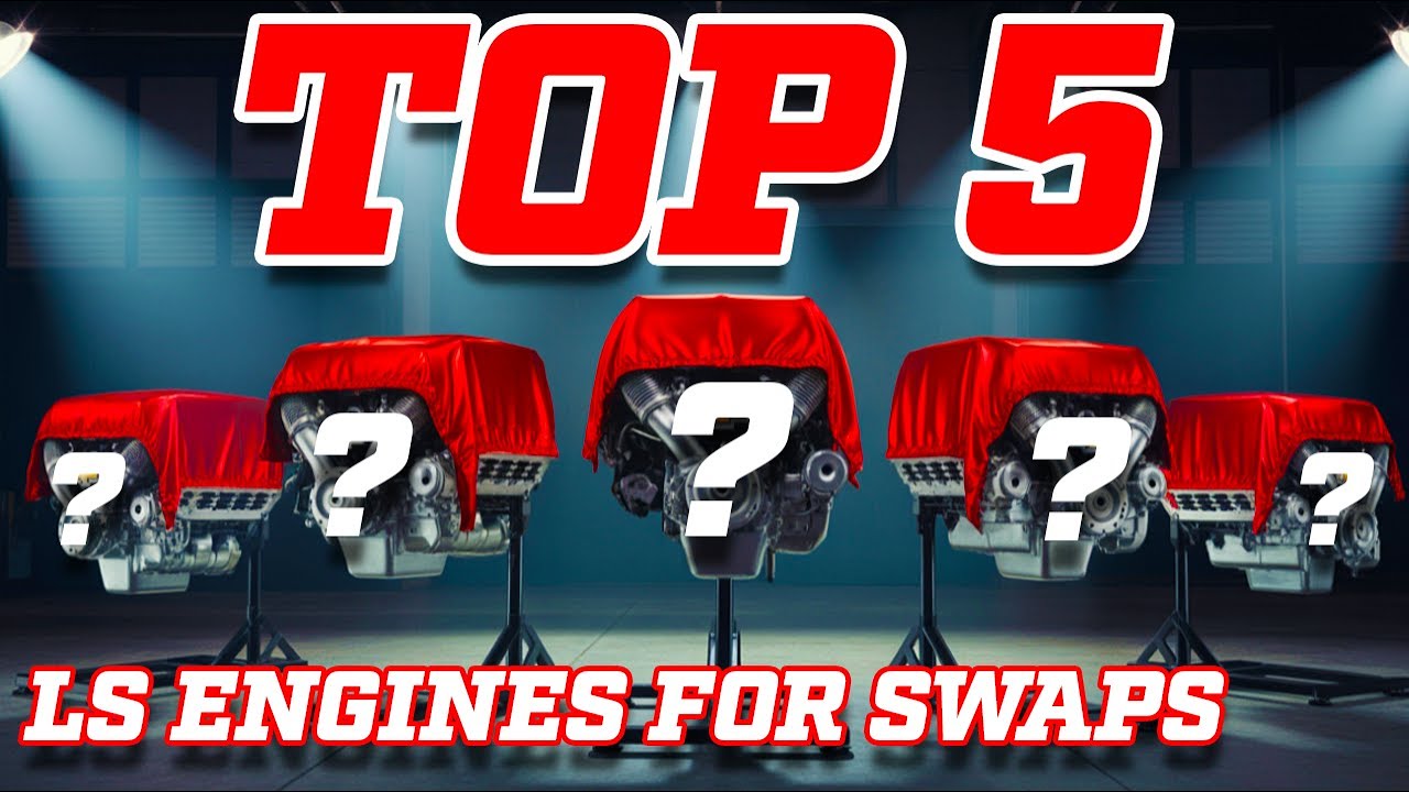 Top 5 LS Engines for Swaps | Best Budget & Performance LS Motors Ranked!
