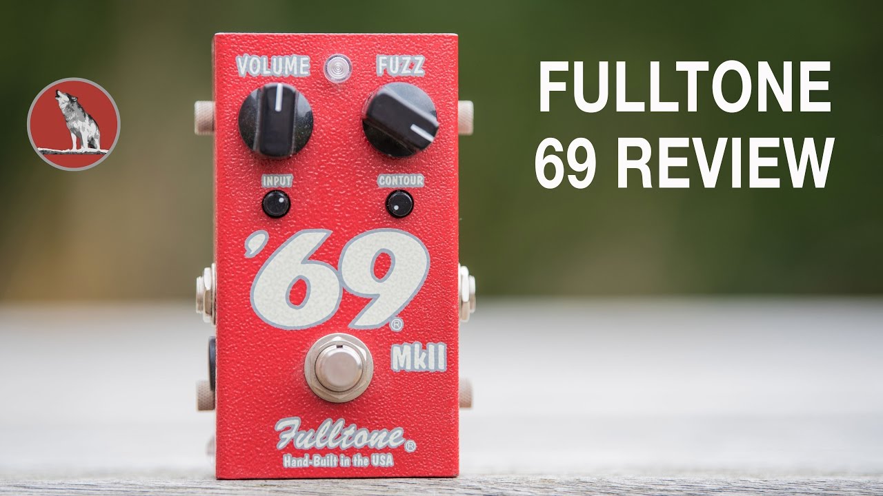 FULLTONE 69 MKII FUZZ REVIEW