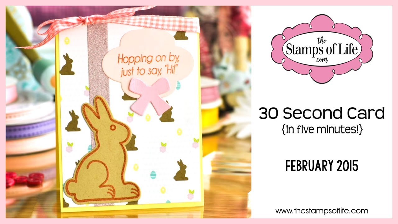 The Stamps of Life 30 Second Card in 5 Minutes February 2015