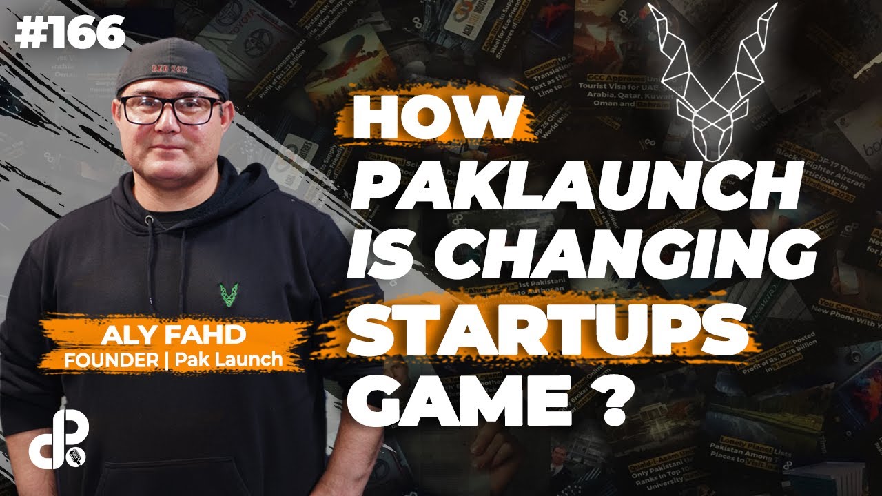 How Paklaunch is Changing Startups Game in Pakistan | Aly Fahd, Founder Pak Launch | Podcast #166