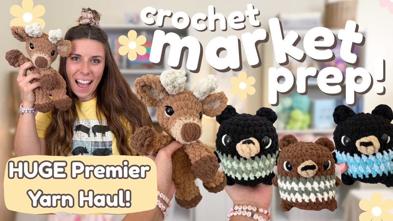 Weekly Crochet Makes & HUGE Premier Yarn Haul! Market Season Starts NOW 🧸