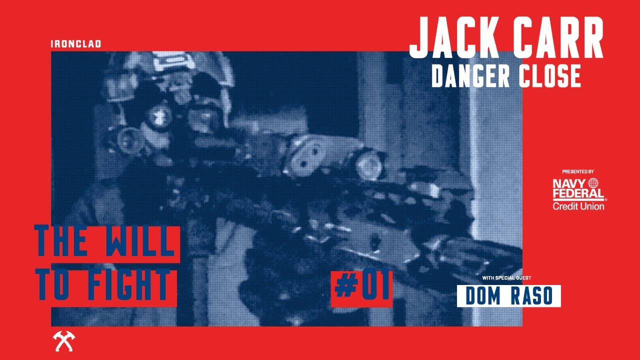 Dom Raso: The Will to Fight Pt. 1 - Danger Close with Jack Carr