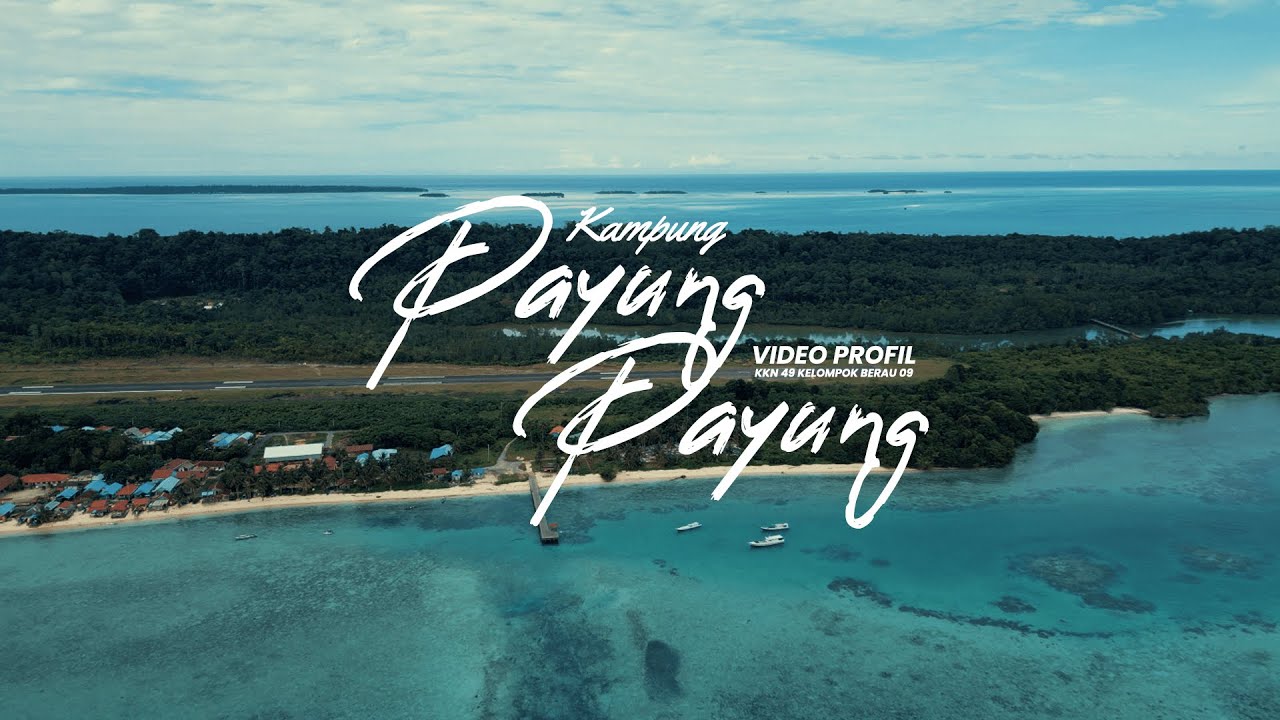 VIDEO PROFIL KAMPUNG PAYUNG-PAYUNG || KKN 49 UNMUL BERAU 09