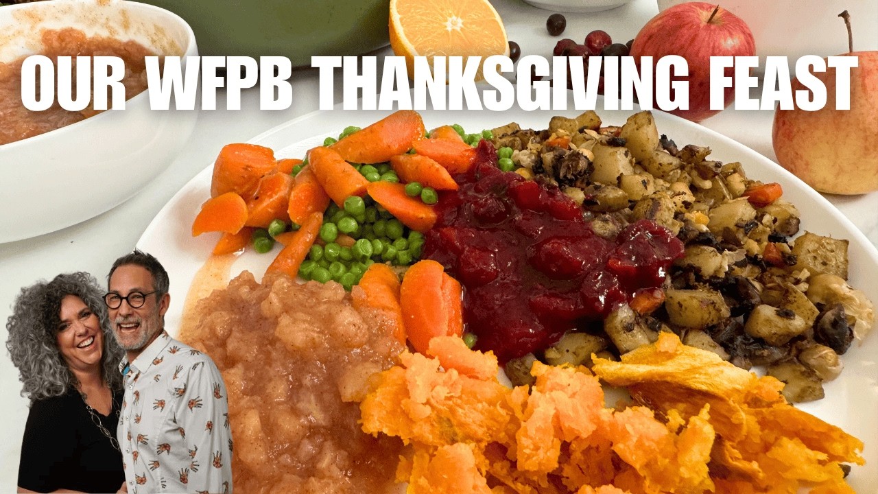 Our Simple Whole Food Plant Based Thanksgiving Feast