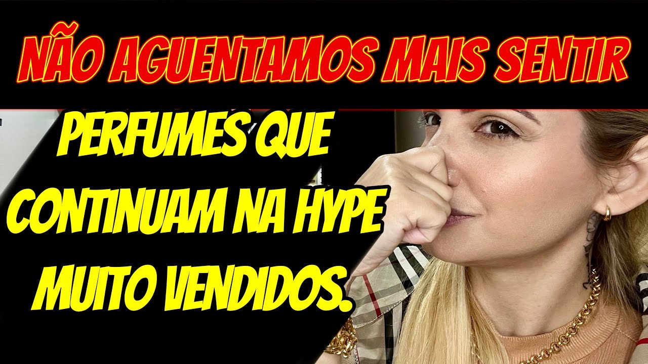 PERFUMES IMPORTADOS BATIDOS QUE CONTINUAM NA HYPE E AINDA DESPERTAM MUITA CURIOSIDADE