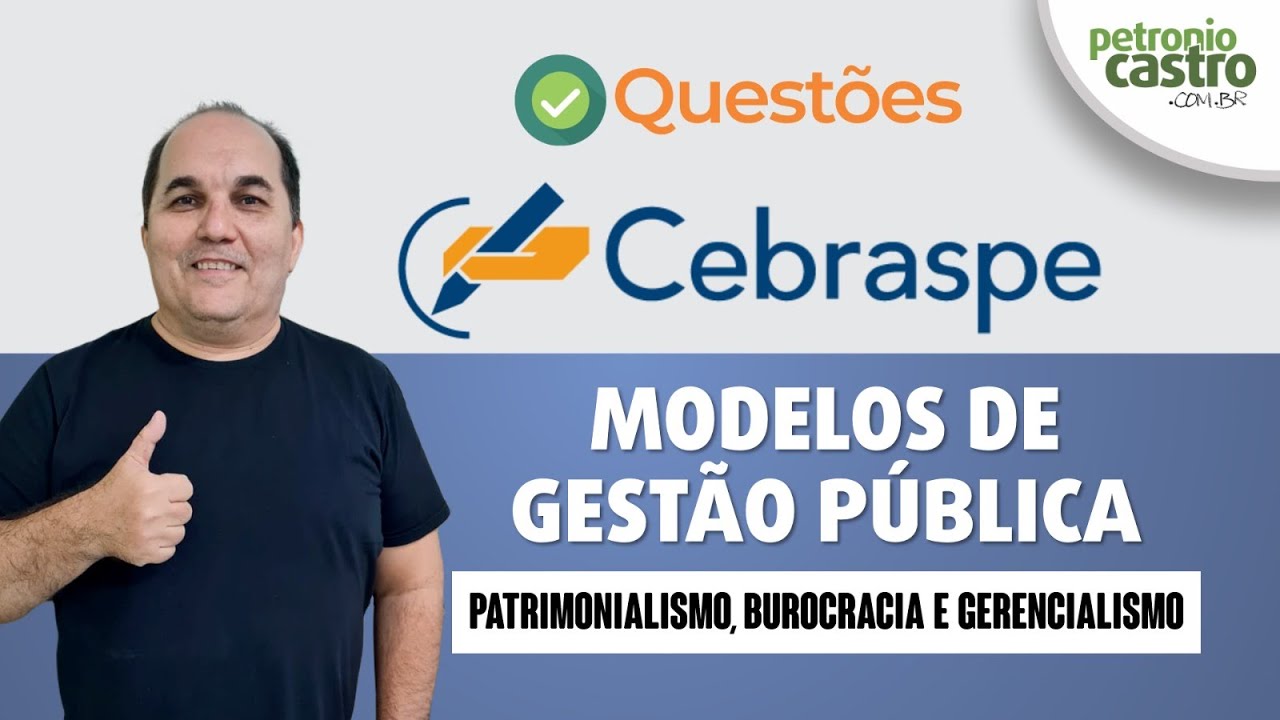 Questões CEBRASPE - Modelos de Gestão Pública - Petronio Castro