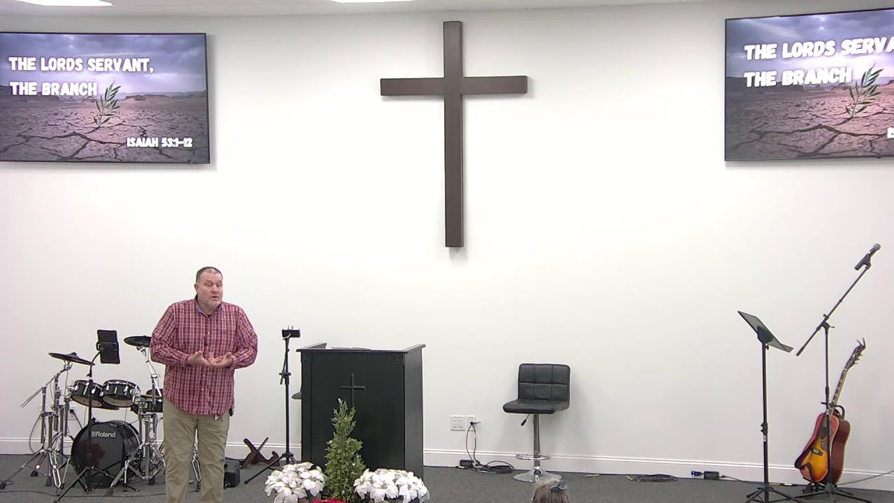 The Lords Servant The Branch | Isaiah 53:1-12 | Pastor Bill Schneider