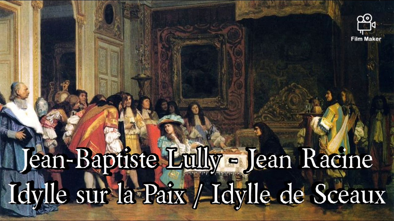 Idylle sur la Paix / Idylle de Sceaux - Jean-Baptiste Lully and Jean Racine (1685)
