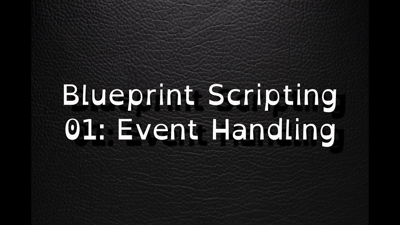 Unreal 5 Tutor: Blueprint Scripting 01: Event Handling